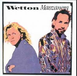 John Wetton : Wetton Manzanera